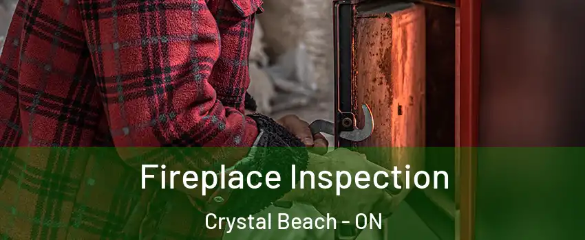  Fireplace Inspection Crystal Beach - ON