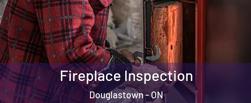  Fireplace Inspection Douglastown - ON