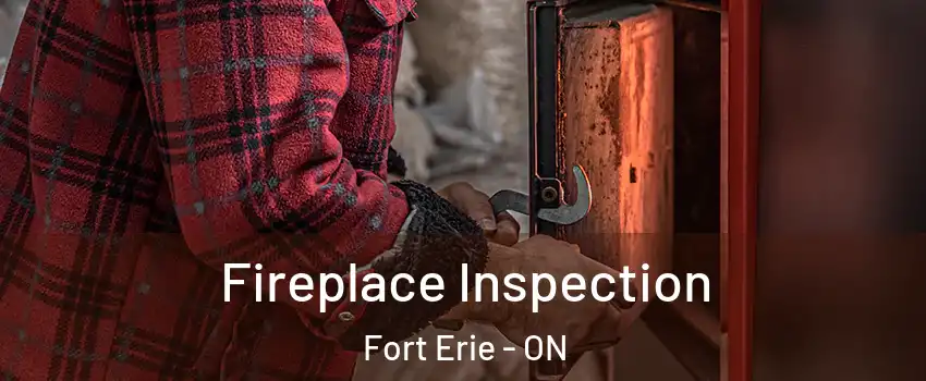  Fireplace Inspection Fort Erie - ON