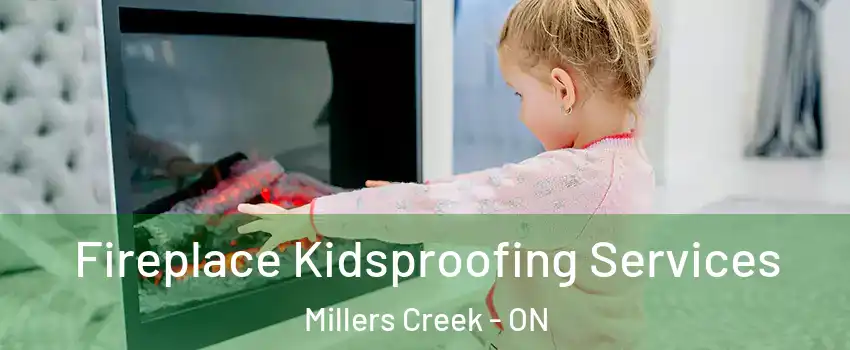  Fireplace Kidsproofing Services Millers Creek - ON