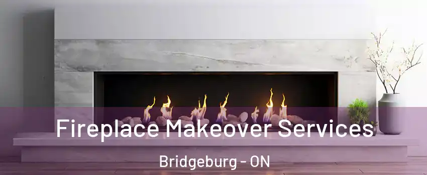  Fireplace Makeover Services Bridgeburg - ON