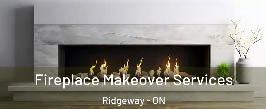  Fireplace Makeover Services Ridgeway - ON