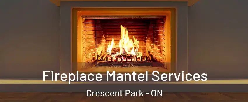  Fireplace Mantel Services Crescent Park - ON