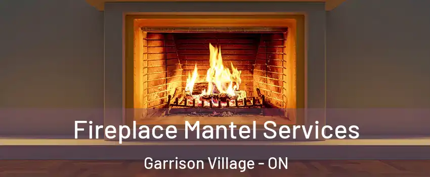  Fireplace Mantel Services Garrison Village - ON