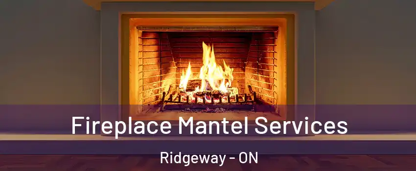  Fireplace Mantel Services Ridgeway - ON