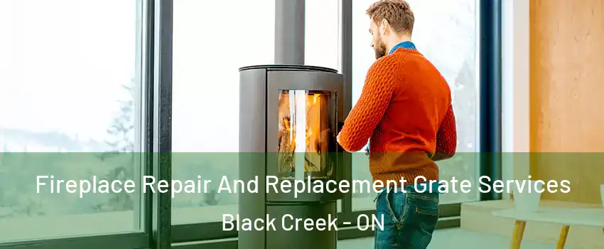  Fireplace Repair And Replacement Grate Services Black Creek - ON