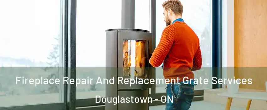  Fireplace Repair And Replacement Grate Services Douglastown - ON
