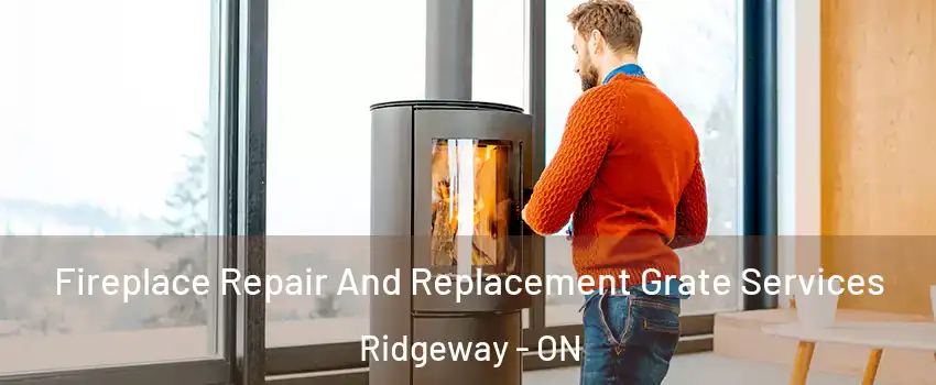  Fireplace Repair And Replacement Grate Services Ridgeway - ON