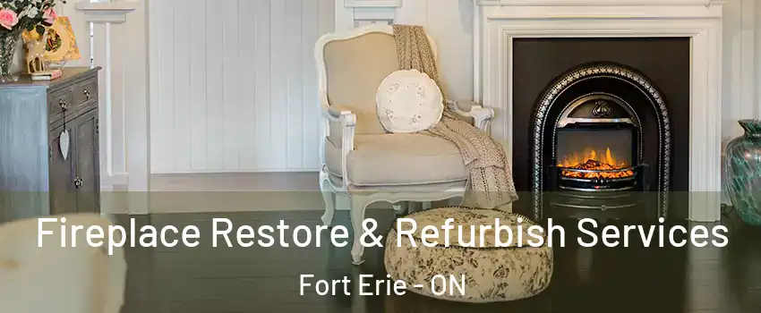  Fireplace Restore & Refurbish Services Fort Erie - ON