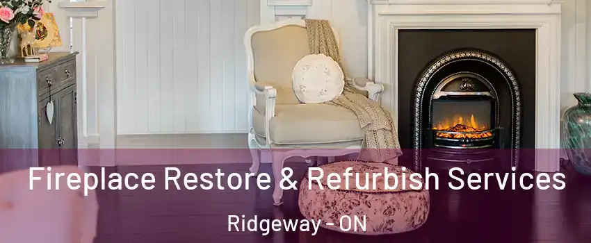  Fireplace Restore & Refurbish Services Ridgeway - ON