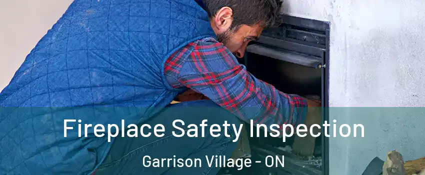  Fireplace Safety Inspection Garrison Village - ON
