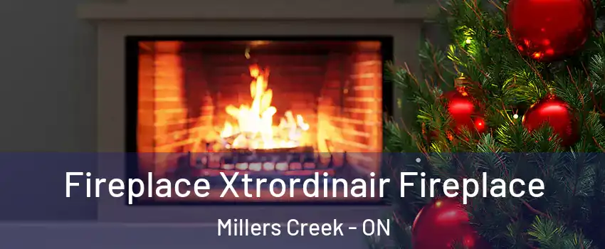  Fireplace Xtrordinair Fireplace Millers Creek - ON