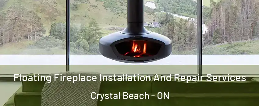  Floating Fireplace Installation And Repair Services Crystal Beach - ON