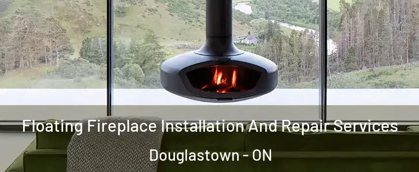  Floating Fireplace Installation And Repair Services Douglastown - ON