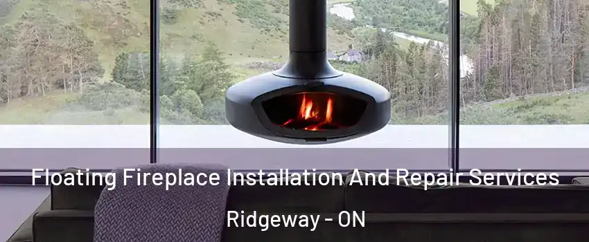  Floating Fireplace Installation And Repair Services Ridgeway - ON