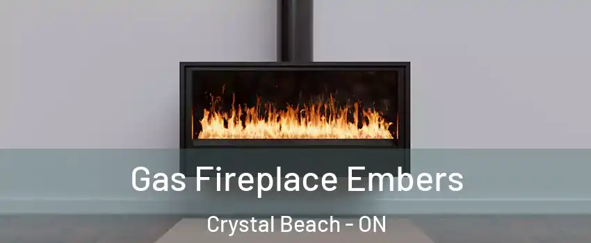  Gas Fireplace Embers Crystal Beach - ON