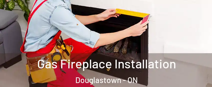  Gas Fireplace Installation Douglastown - ON