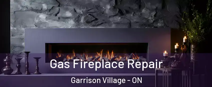  Gas Fireplace Repair Garrison Village - ON