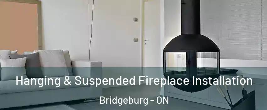  Hanging & Suspended Fireplace Installation Bridgeburg - ON