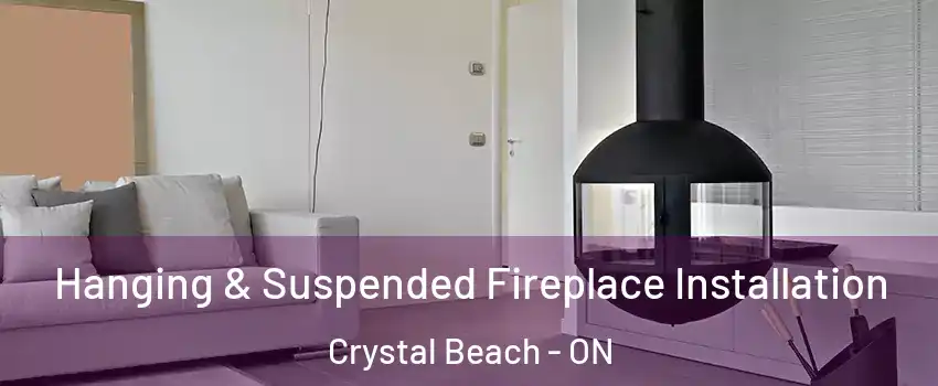  Hanging & Suspended Fireplace Installation Crystal Beach - ON