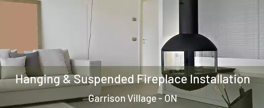  Hanging & Suspended Fireplace Installation Garrison Village - ON