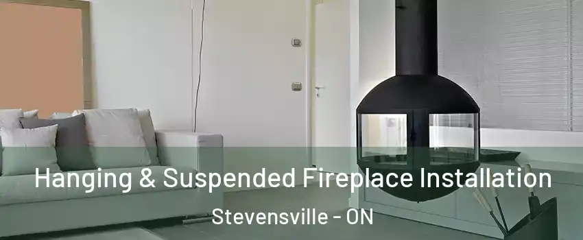  Hanging & Suspended Fireplace Installation Stevensville - ON