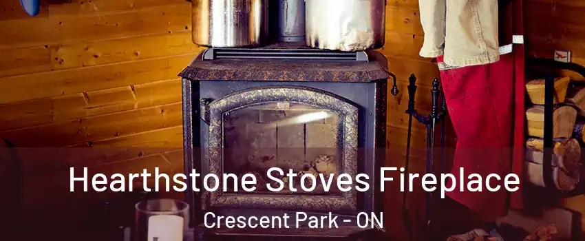  Hearthstone Stoves Fireplace Crescent Park - ON
