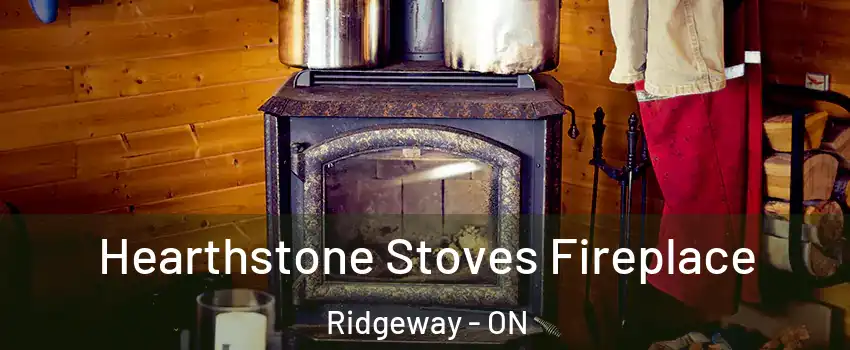  Hearthstone Stoves Fireplace Ridgeway - ON