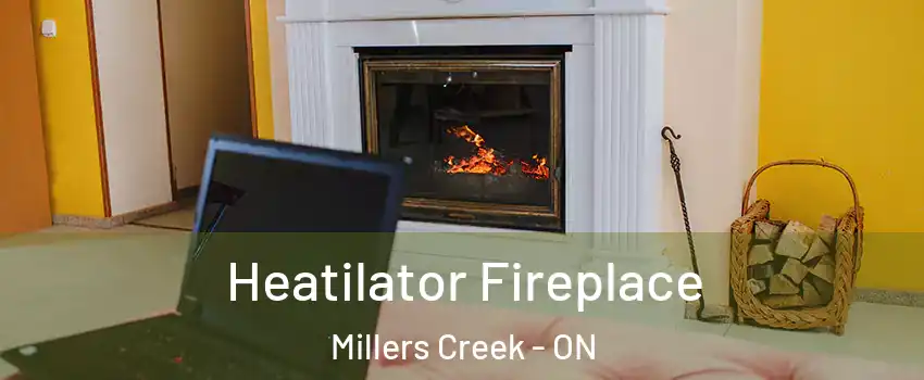  Heatilator Fireplace Millers Creek - ON