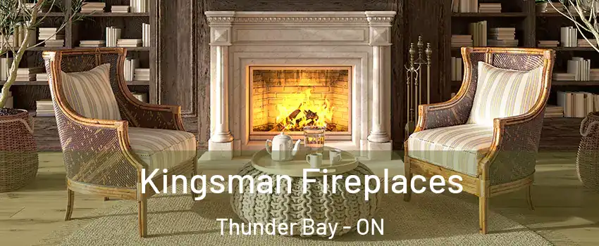  Kingsman Fireplaces Thunder Bay - ON