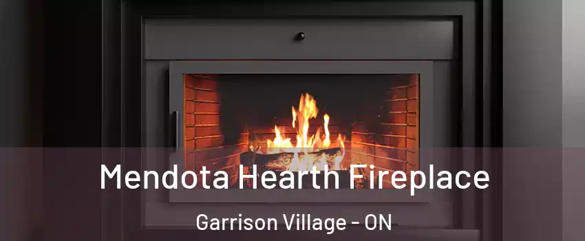  Mendota Hearth Fireplace Garrison Village - ON
