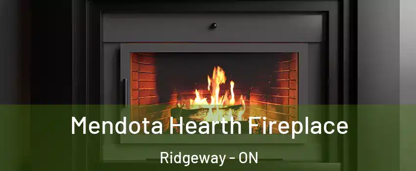  Mendota Hearth Fireplace Ridgeway - ON