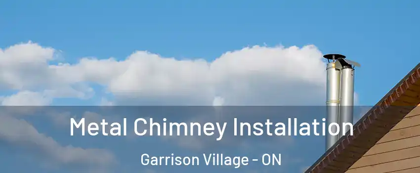  Metal Chimney Installation Garrison Village - ON