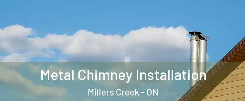  Metal Chimney Installation Millers Creek - ON