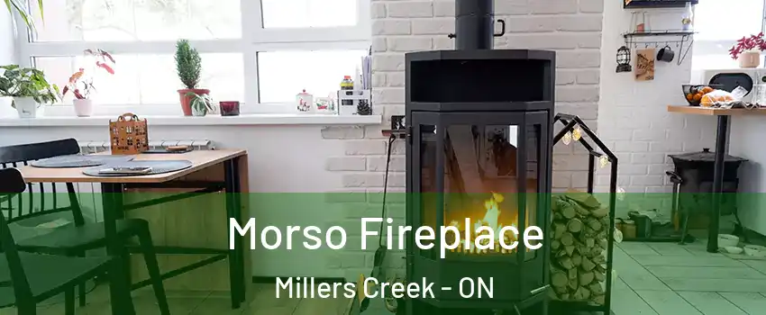  Morso Fireplace Millers Creek - ON