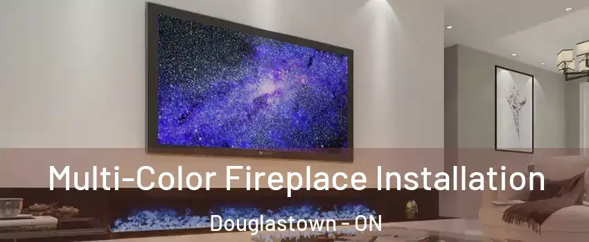  Multi-Color Fireplace Installation Douglastown - ON