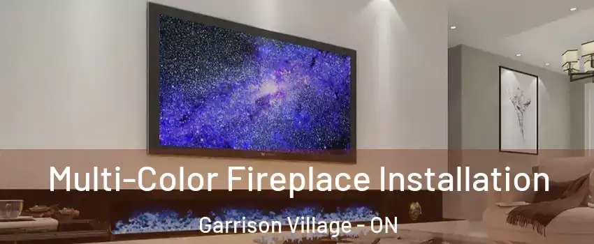  Multi-Color Fireplace Installation Garrison Village - ON