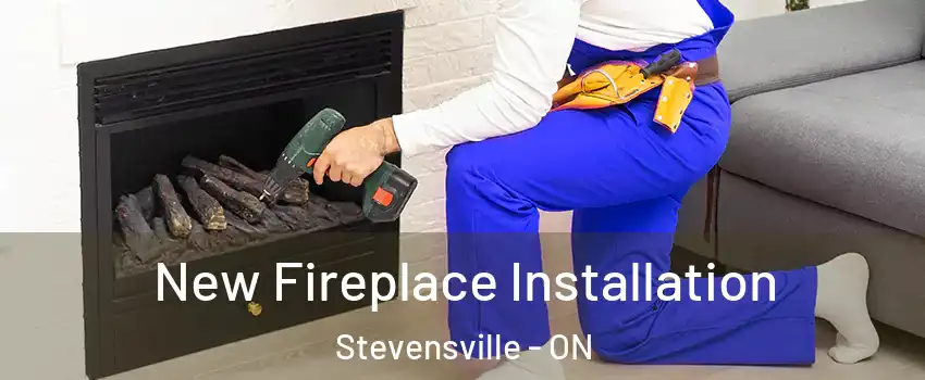  New Fireplace Installation Stevensville - ON