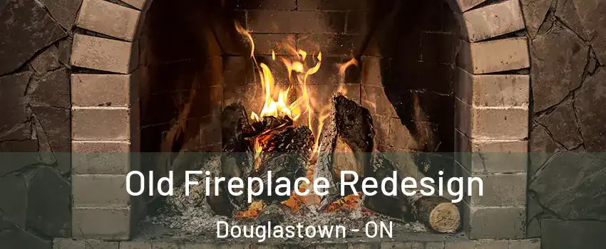  Old Fireplace Redesign Douglastown - ON