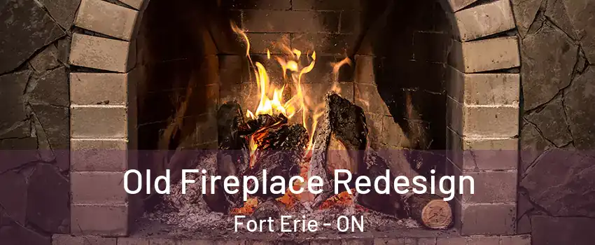  Old Fireplace Redesign Fort Erie - ON