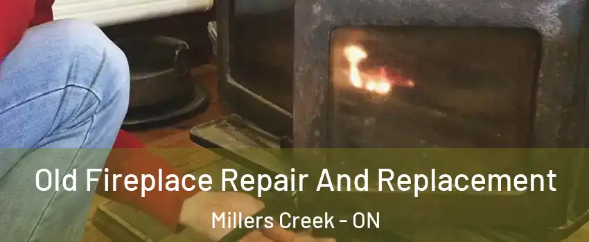  Old Fireplace Repair And Replacement Millers Creek - ON