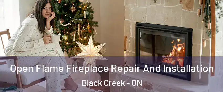  Open Flame Fireplace Repair And Installation Black Creek - ON