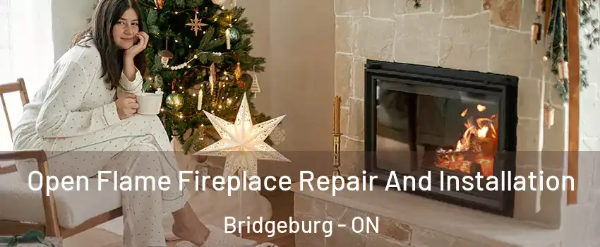  Open Flame Fireplace Repair And Installation Bridgeburg - ON