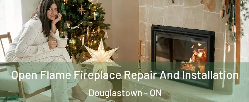  Open Flame Fireplace Repair And Installation Douglastown - ON