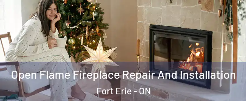  Open Flame Fireplace Repair And Installation Fort Erie - ON
