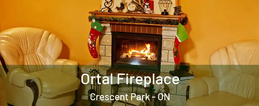  Ortal Fireplace Crescent Park - ON