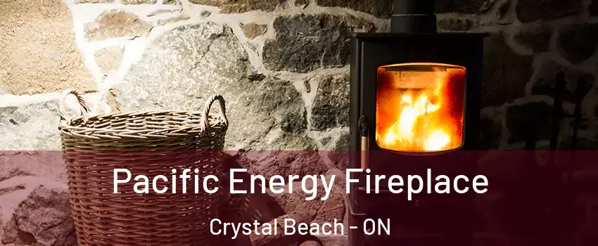  Pacific Energy Fireplace Crystal Beach - ON