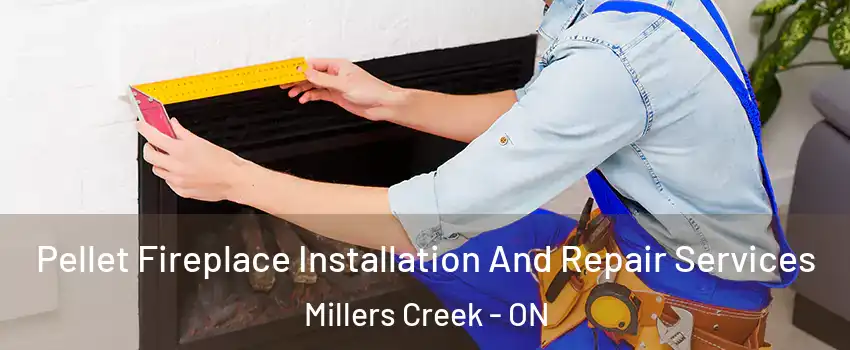  Pellet Fireplace Installation And Repair Services Millers Creek - ON