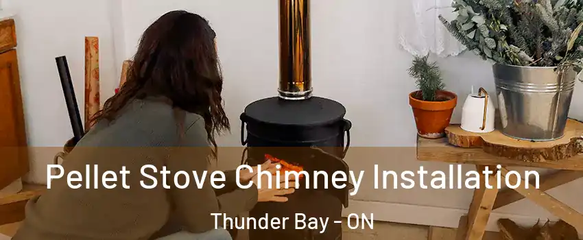  Pellet Stove Chimney Installation Thunder Bay - ON