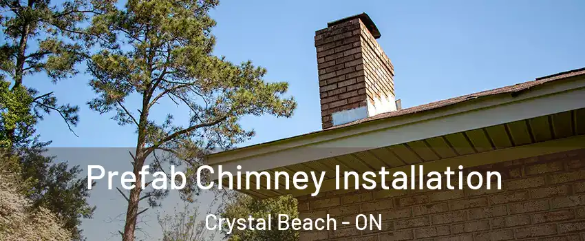  Prefab Chimney Installation Crystal Beach - ON